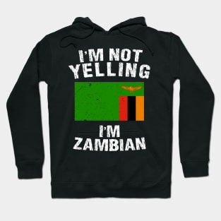 I'm Not Yelling I'm Zambian Hoodie